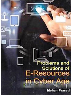 cover image of Problems and Solutions of E-Resources in Cyber Age